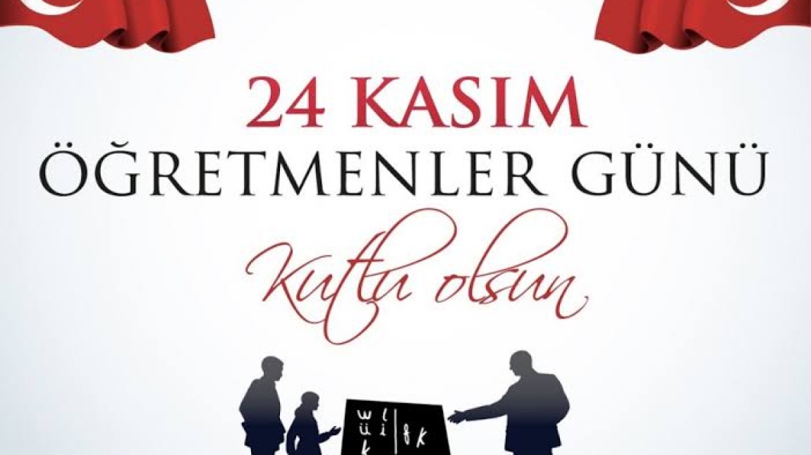 24 Kasım Öğretmenler Günü Kutlu  Olsun...